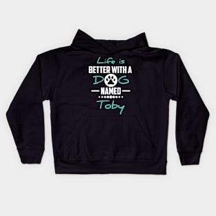 Life Is Better With A Dog Named Toby Kids Hoodie